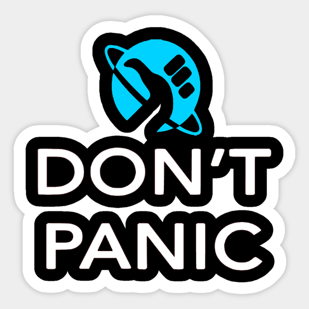 Just Don't Panic! - Hitchhikers Guide to the Galaxy Sticker by OtakuPapercraft